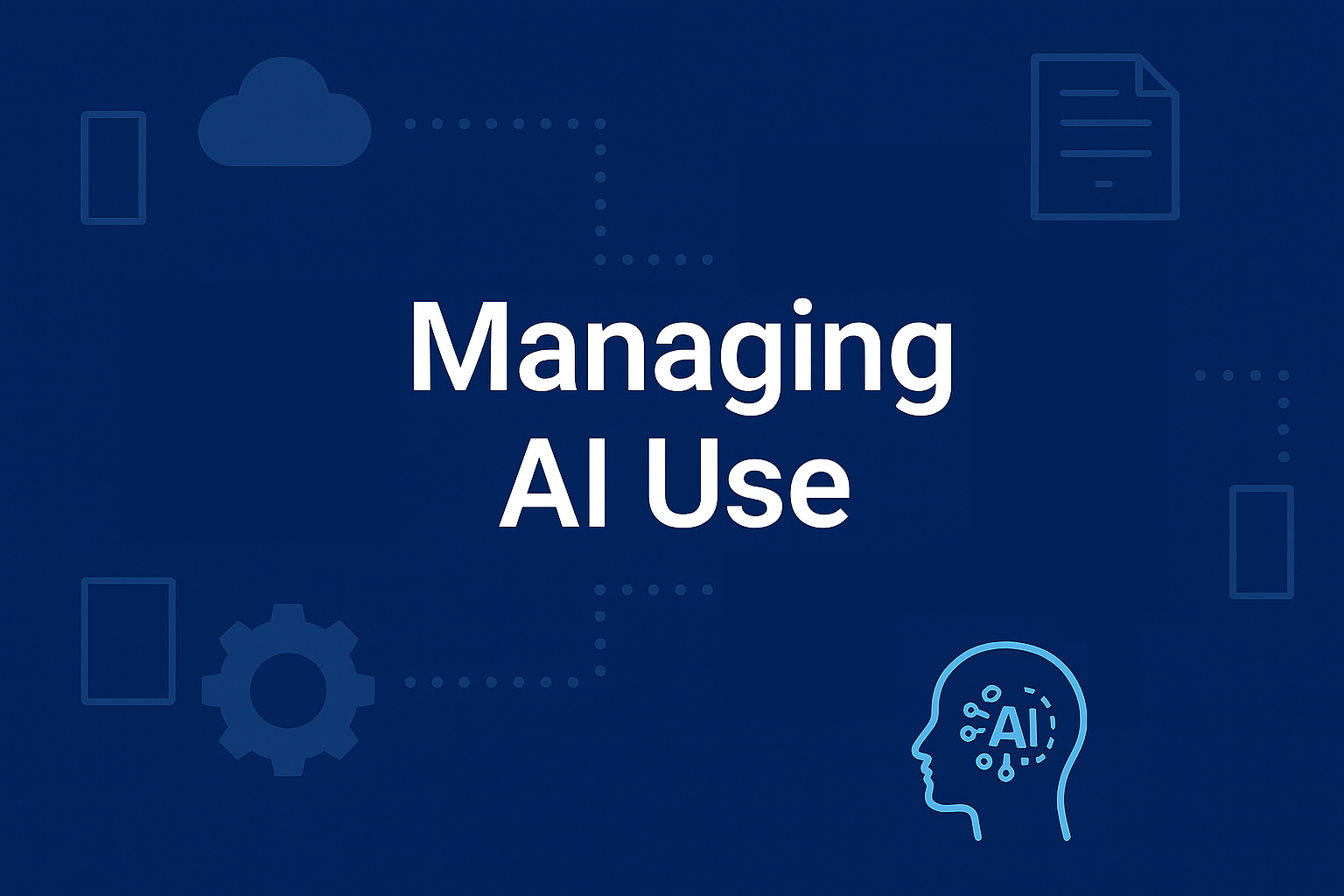 Managing AI Use
